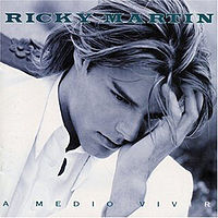 Обложка альбома «A Medio Vivir» (Рики Мартина, 1995)