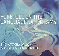 Обложка альбома «Foretold in the Language of Dreams» (Наташа Атлас, Марк Иглетон, 2002)