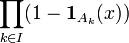  \prod_{k \in I} ( 1 - \mathbf{1}_{A_k}(x))